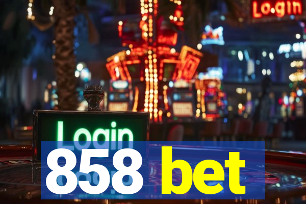 858 bet